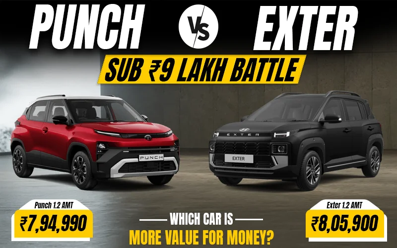 Tata Punch vs Hyundai Exter Sub Rs. 9 Lakh Battle | Which Car Is More Value For Money?